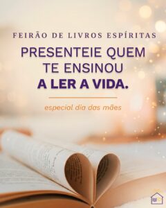 Feirão de Livros Espíritas: o presente certo para o Dia das Mães