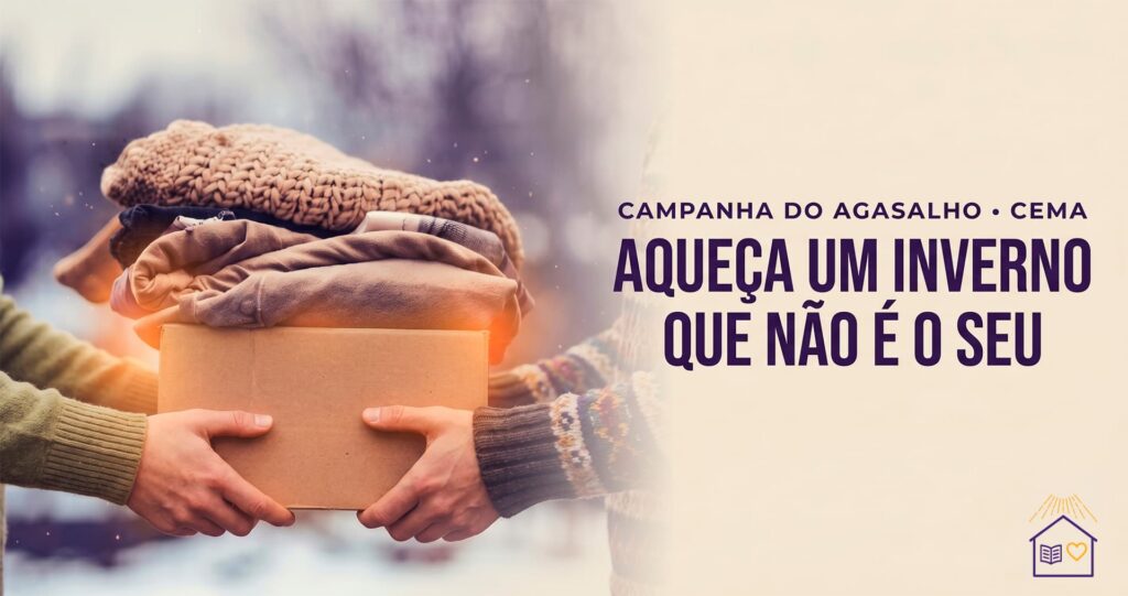 Campanha do Agasalho do CEMA: aqueça um inverno que não é o seu